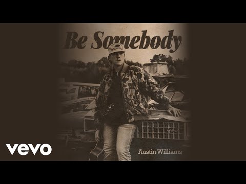 Austin Williams - Be Somebody (Official Audio)