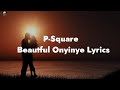 p_Square-Beautiful Onyinye (Official Video) lyrics