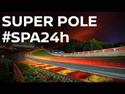 2017 Spa 24 Hour - Super Pole - LIVE + Onboards #Spa24h #Spa24hOneTeam