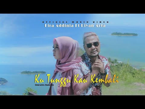 LAGU SLOWROCK TERBARU 2022 | KU TUNGGU KAU KEMBALI-FIRA ADDINIA FT RIYAN ARTA (Official Music Video)