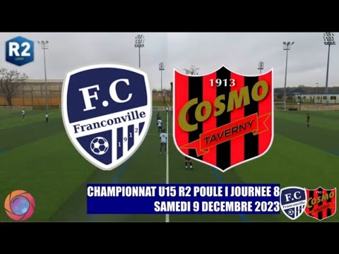 SAMEDI 9 DECEMBRE U15 R2 FC FRANCONVILLE - COSMO TAVERNY LE MATCH