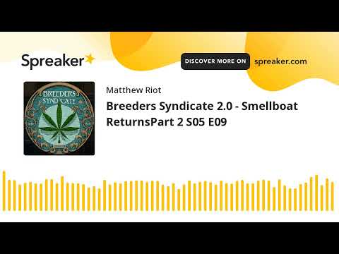 Breeders Syndicate 2.0 - Smellboat Returns Part 2 S05 E09