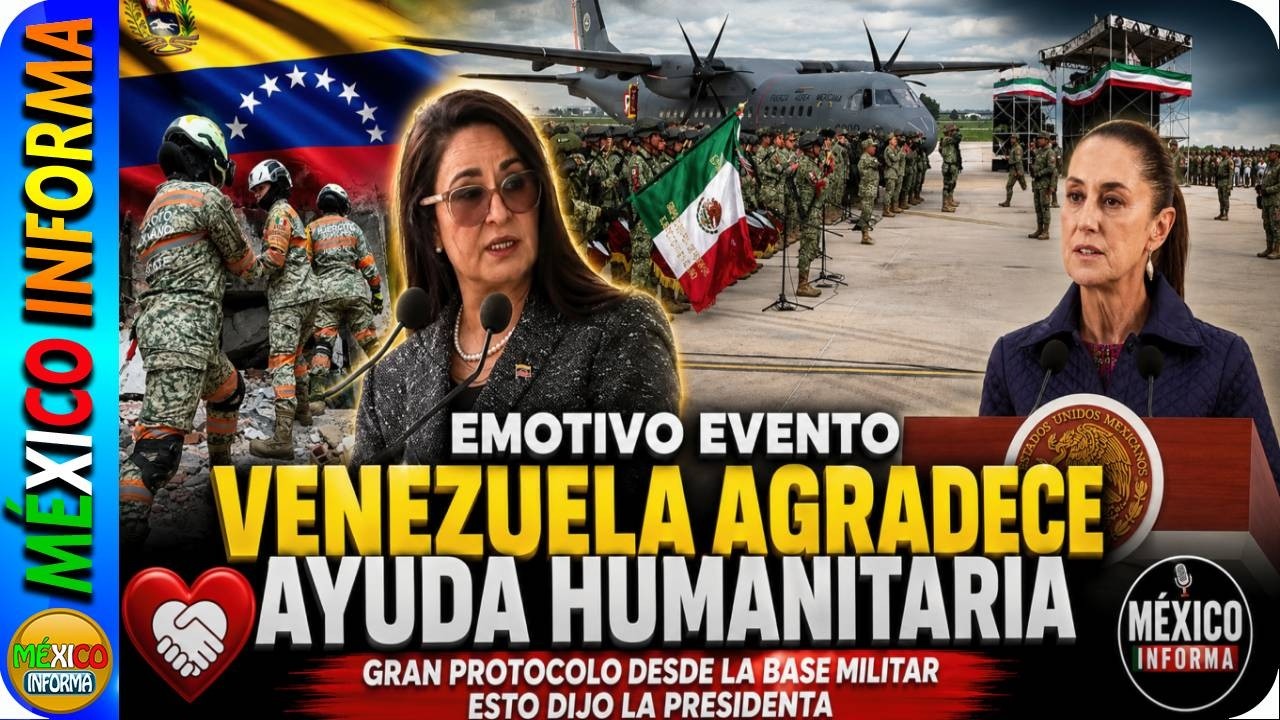 EMOTIVO EVENTO DESDE LA BASE MILITAR EN ZUMPANGO. VENEZUELA AGRADECE A MÉXICO AYUDA HUMANITARIA.