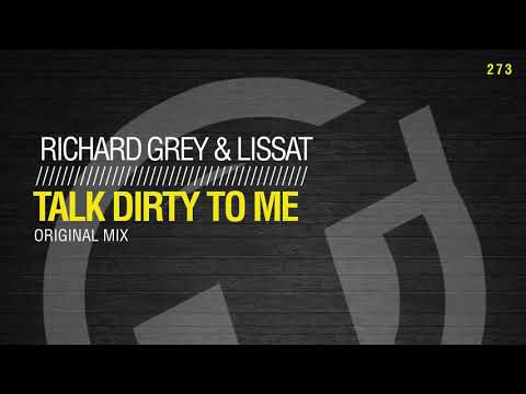 Richard Grey & Lissat - Talk Dirty To Me (Original Mix)