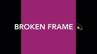 Broken frame- Alex and sierra