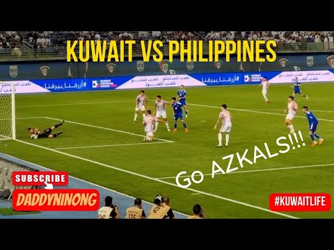 Kuwait Vs. Philippines Friendly Football Match - My First Time Watching The AZKALS @daddyninong