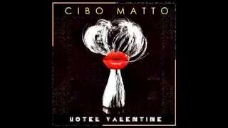 CIBO MATTO - Chica Fantasma - Bonus Track &quot;Hotel Valentine&quot;