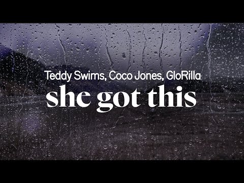 teddy swims, coco jones, glorilla - she got this (lyrics)