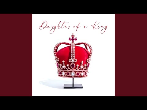Daughter of a King