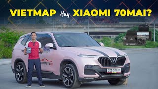 Camera Hành Trình thông minh - Nên chọn VietMap hay Xiaomi 70Mai?
