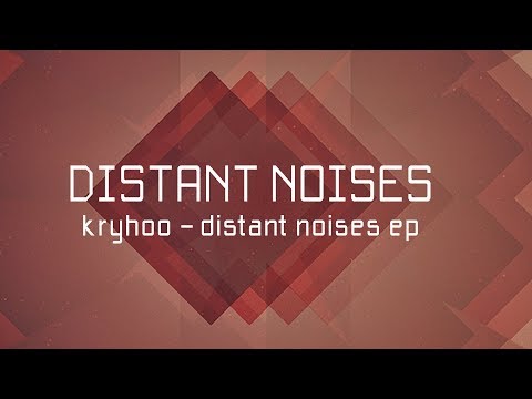 05. Kryhoo - Distant Noises