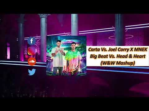 Carta Vs. Joel Corry X MNEK - Big Beat Vs. Head & Heart (W&W Mashup)
