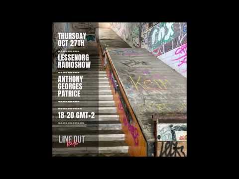 Anthony Georges Patrice - Lessenorg Radio show / Lineout Radio