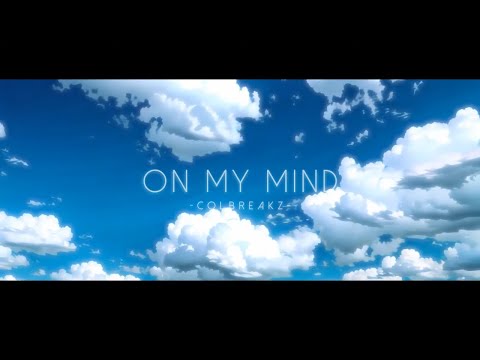 ColBreakz - On My Mind (Official Videoclip)