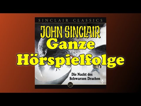 John Sinclair Classics 09 - Die Nacht des Schwarzen Drachen - Ganzes Hörspiel