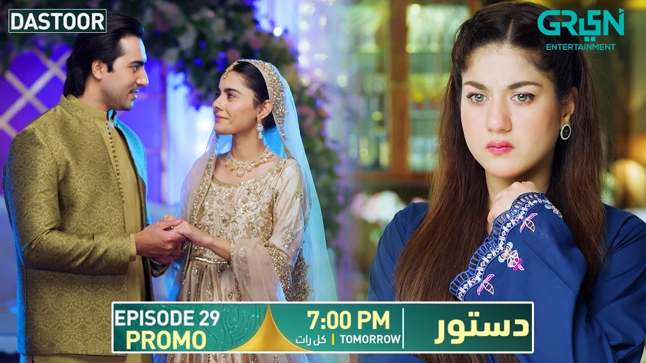Dastoor Episode 29 Promo | Tomorrow At 7:00 PM | Only on Green TV Entertainment