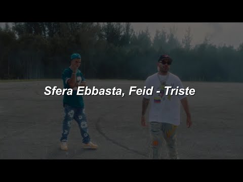 Sfera Ebbasta, Feid  - Triste 💔|| LETRA