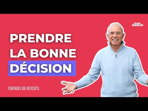 6 techniques pour prendre une BONNE DÉCISION -  Energies de Réussite dans la Matière