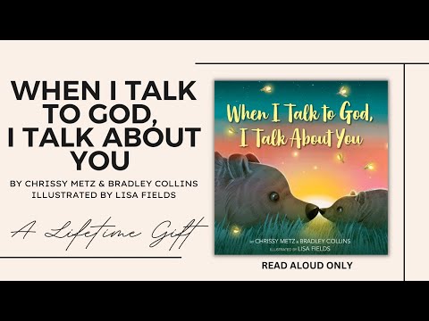 ✨When I Talk to God, I Talk About You | By Chrissy Metz and Bradley Collins (READ ALOUD ONLY)