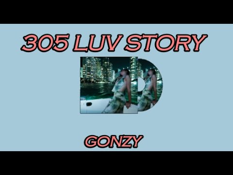 GONZY - 305 LUV STORY (Letra/Lyrics)