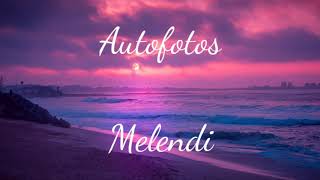 Melendi - Autofotos (Letra)