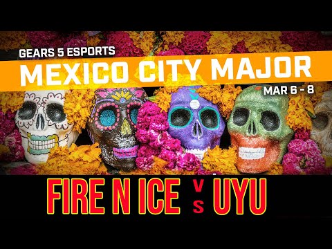 GEARS 5 | UYU Vs FireNice - Esports Mexico City Major "Sidestation Match" #GearsMX