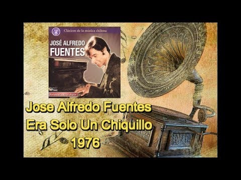 Jose Alfredo Fuentes - Era Solo Un Chiquillo