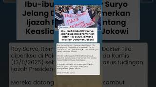 Emak-emak Sambut Roy Suryo Cs saat Diperiksa, Sambil Pamerkan Ijazah Roy Suryo