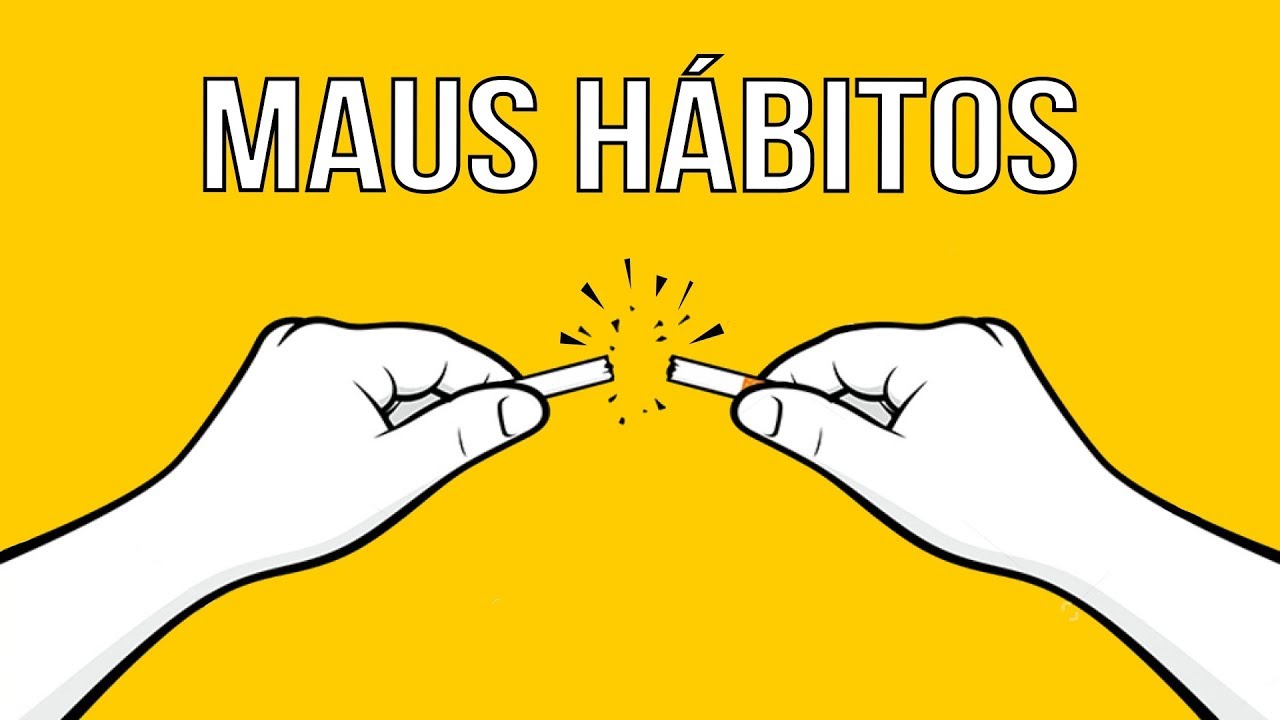 Como Quebrar Maus Hábitos Sem Se Frustrar