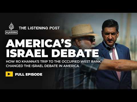 How Ro Khanna reignited America’s Israel debate | The Listening Post