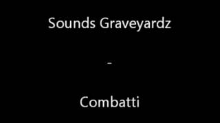 Sounds Graveyardz - Combatti