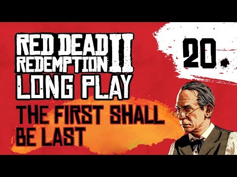Ep 20 The First Shall be Last – Red Dead Redemption 2 Long Play