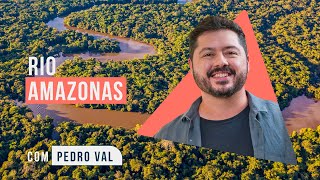 Por que o Rio Amazonas é o maior do mundo - PODCAST Não Ficção