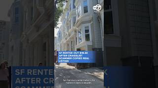 SF renter out $18.6K after Craigslist scammer copied real listing
