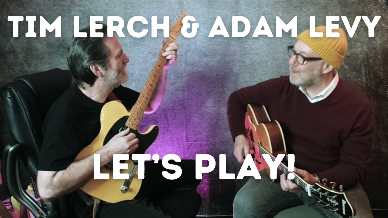 Tim LERCH & Adam LEVY: Let's PLAY