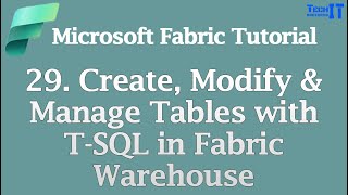 Create, Modify & Manage Tables with T-SQL in Fabric Warehouse | Microsoft Fabric Tutorial