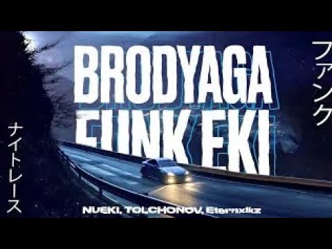 NUEKI, TOLCHONOV, Eternxlkz - BRODYAGA FUNK EKI 1 hour