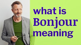 Bonjour | Definition of bonjour 📖 📖 📖 📖