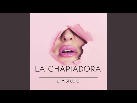 La Chapiadora (feat. Andy CM)