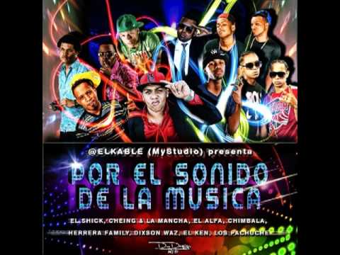 El Shick, El Alfa, Chimbala Y Mas - Por El Sonido De La Musica