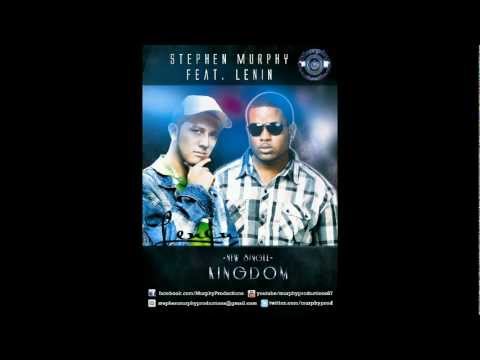 New single - Stephen Murphy Ft. Lenin "Kingdom"!!!!!!!!!!!!!!!!!!!