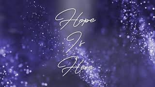 Hope Is Here