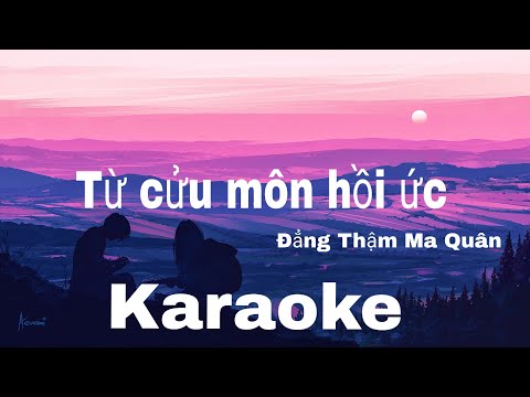 [Karaoke] Từ Cửu Môn Hồi Ức - Đẳng Thậm Ma Quân | 辞九门回忆 - 等什么君