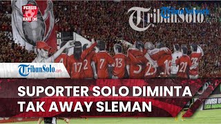 Persis Hari Ini: Suporter Persis Solo Diminta Tahan Diri, Tak Datang ke Sleman demi Keamanan