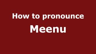 How to pronounce Meenu