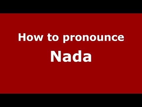 How to pronounce Nada