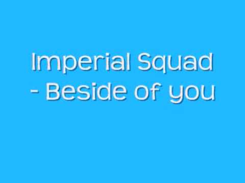 Imperial Squad - Beside Of You