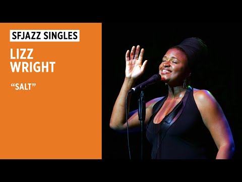 SFJAZZ Singles: Lizz Wright performs "Salt"