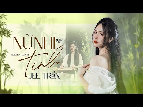 Nữ Nhi Tình - Jee Trần | Nhạc Hoa Lời Việt | Official Music Video