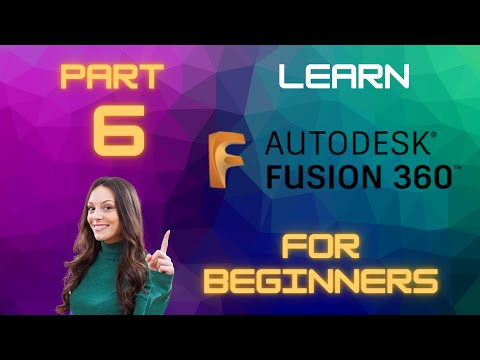 Learn Fusion 360 Tutorial for Beginners - Part 6